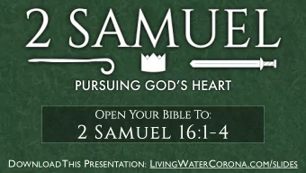 2 SAMUEL  PURSUING GODS HEART  Open Your Bible To:  2 Samuel 16:1-4 D OWNLOAD T HIS P