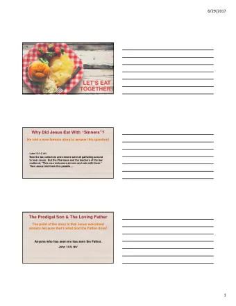 Why Did Jesus Eat With Sinners?  He told a now-famous story to answer this question! Luke