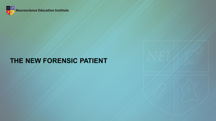 the new forensic patient learning objectives review the