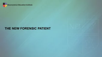 THE NEW FORENSIC PATIENT  Learning Objectives  Review the epidemiology of forensic  populations