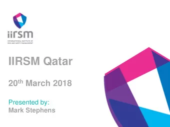 IIRSM Qatar 20 th March 2018  Presented by:  Mark Stephens  Welcome &amp; Announcements  Welcome
