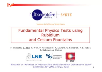 Fundamental Physics Tests using  Fundamental Physics Tests using  Rubidium  Rubidium  and Cesium