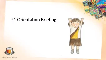 P1 Orientation Briefing  Orientation package consists of  Orientation booklet  Traffic police
