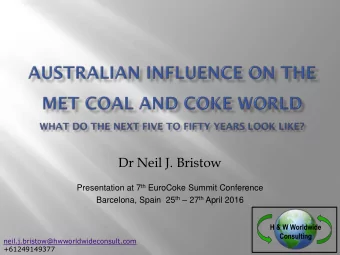 Dr Neil J. Bristow Presentation at 7 th EuroCoke Summit Conference Barcelona, Spain  25 th  27