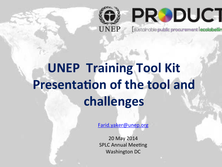 unep training tool kit presenta2on of the tool and