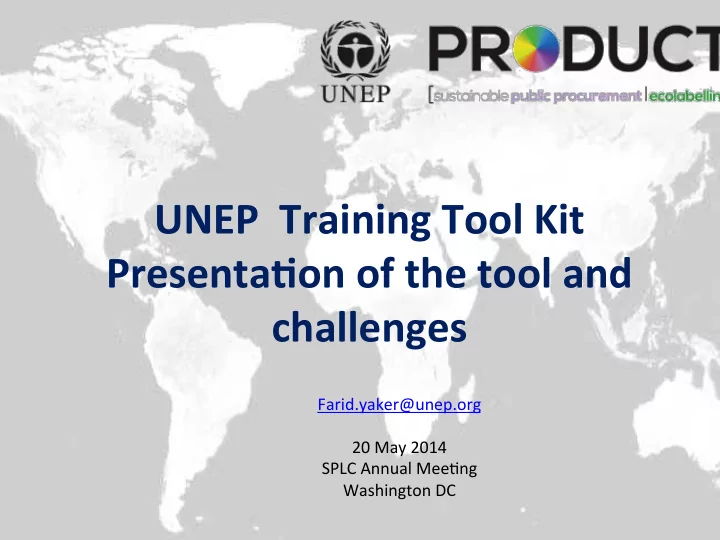 unep training tool kit presenta2on of the tool and