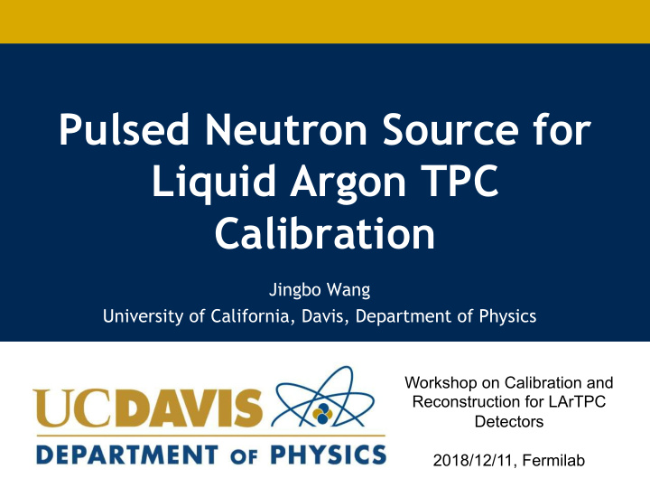 pulsed neutron source for liquid argon tpc calibration
