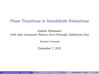 Phase Transitions in Semidefinite Relaxations  Andrea Montanari  [with Adel Javanmard, Federico
