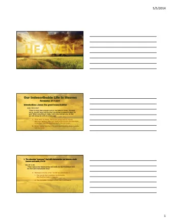 5/5/2014 John 14:2-3, NLT  There is more than enough room in my Fathers home.  If it were