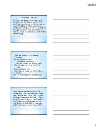 4/13/2020  Revelation 21:1  22:5 21 Then I saw a new heaven and a new  earth; for the first