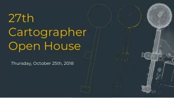 27th  Cartographer  Open House  Thursday, October 25th, 2018  Windows CI  Lou Amadio (Microsoft)