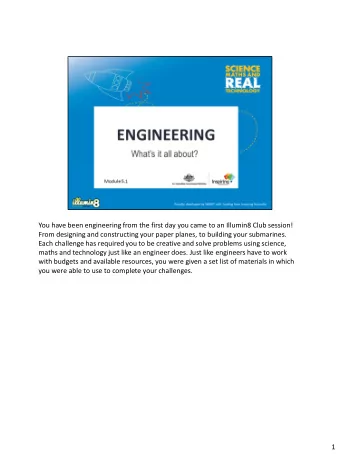 maths and technology just like an engineer does. Just like engineers have to work  with budgets and