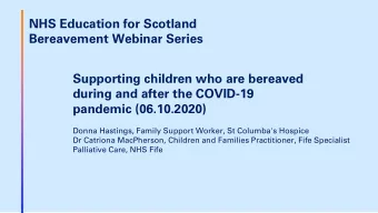 NHS Education for Scotland  Bereavement Webinar Series  Supporting children who are bereaved