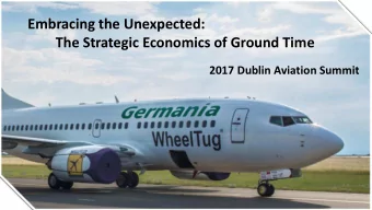 Embracing the Unexpected:  The Strategic Economics of Ground Time  2017 Dublin Aviation Summit