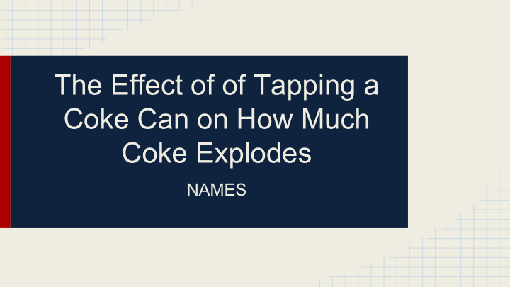 the effect of of tapping a coke can on how much coke