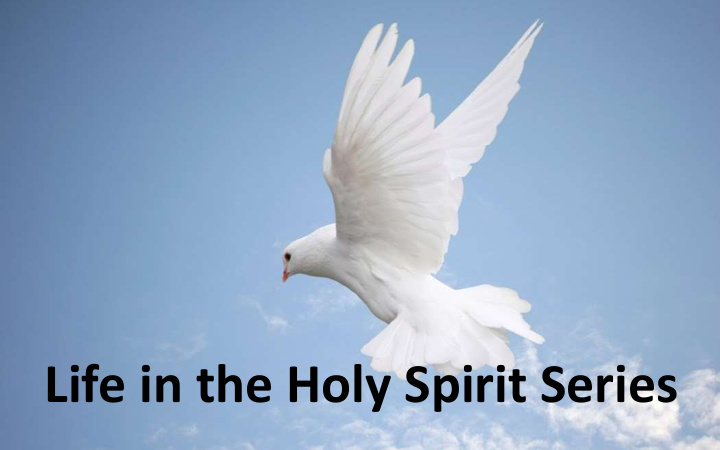 life in the holy spirit series