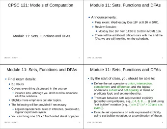 CPSC 121: Models of Computation  Module 11: Sets, Functions and DFAs  Announcements: Final exam: