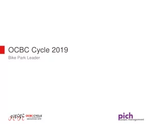 OCBC Cycle 2019  Bike Park Leader  Agenda  Bike Park Team Structure  Roles And