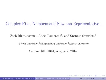 Complex Pisot Numbers and Newman Representatives Zach Blumenstein  , Alicia Lamarche  , and