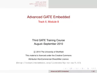 Advanced GATE Embedded  Track II, Module 8  Third GATE Training Course  AugustSeptember 2010