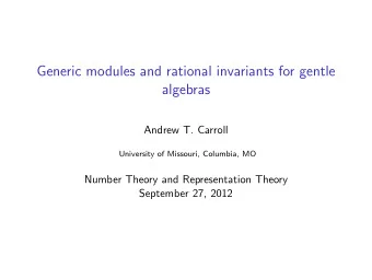 Generic modules and rational invariants for gentle  algebras  Andrew T. Carroll  University of