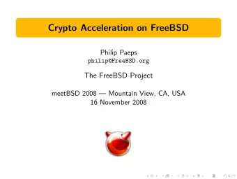 Crypto Acceleration on FreeBSD  Philip Paeps  philip@FreeBSD.org  The FreeBSD Project  meetBSD 2008