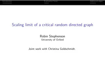 Scaling limit of a critical random directed graph  Robin Stephenson  University of Oxford  Joint