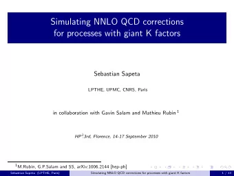 Simulating NNLO QCD corrections  for processes with giant K factors  Sebastian Sapeta  LPTHE, UPMC,