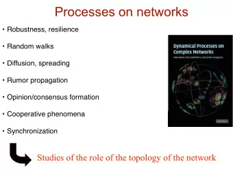 Processes on networks   Robustness, resilience   Random walks   Diffusion, spreading