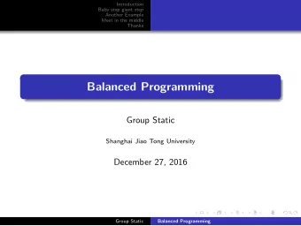Balanced Programming  Group Static  Shanghai Jiao Tong University  December 27, 2016  Group Static
