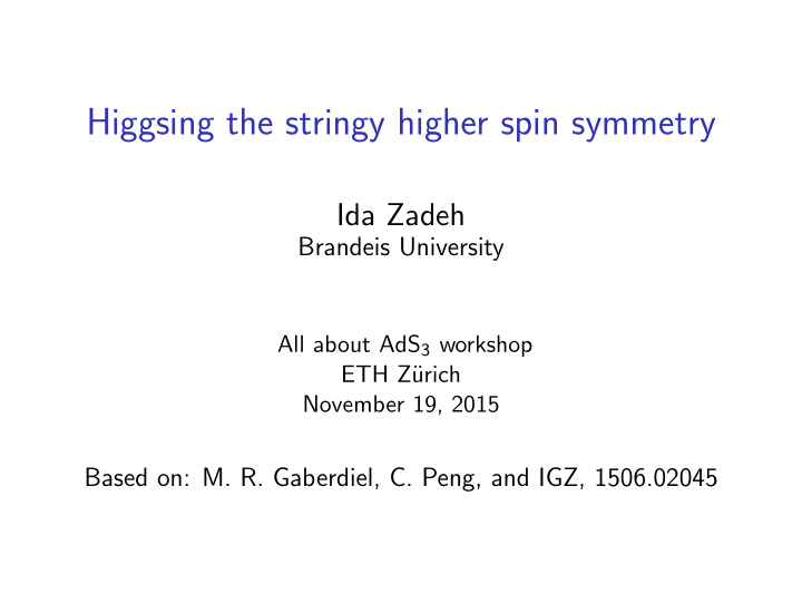 higgsing the stringy higher spin symmetry