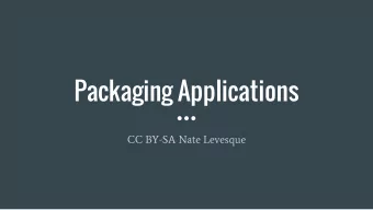 Packaging Applications  CC BY-SA Nate Levesque  Lets look at a simple application called