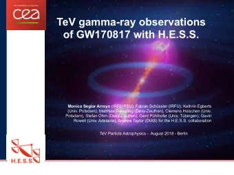 TeV gamma-ray observations  of GW170817 with H.E.S.S. Monica Seglar Arroyo (IRFU/PSU), Fabian