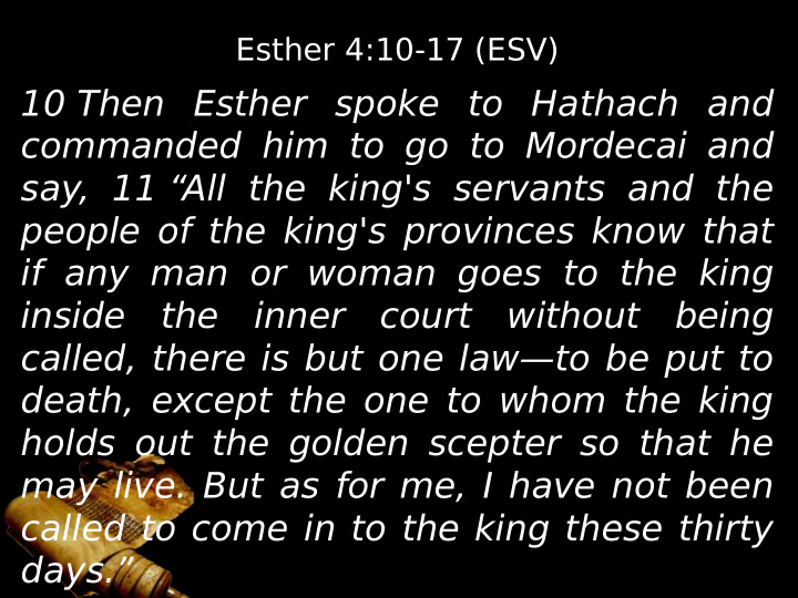 10 then esther spoke to hathach and commanded him to go
