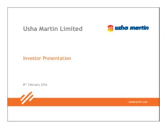 Usha Martin Limited  Investor Presentation 8 th February 2016  Highlights  Operational Highlights