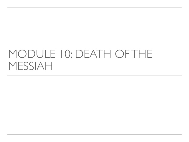 module 10 death of the messiah chapter 18 returns to the