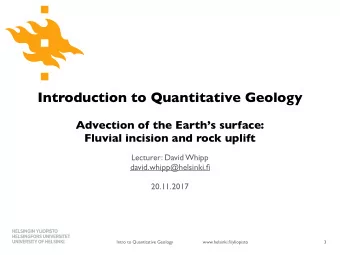 Introduce the advection equation   Discuss application of the advection equation to bedrock