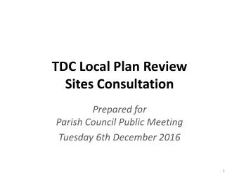 Sites Consultation  Prepared for  Parish Council Public Meeting  Tuesday 6th December 2016  1