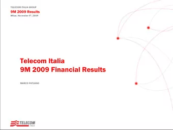 TELECOM ITALIA GROUP  9M 2009 Results Milan, November 5 h , 2009  Telecom Italia  9M 2009 Financial