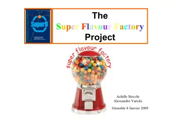 Why the choice of a Super Flavour Factory, asymmetric ?  Is a Super Flavor Factory (SFF) a