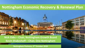 Nottingham Economic Recovery &amp; Renewal Plan Nick Ebbs  Chair, Nottingham Growth Board Kevin