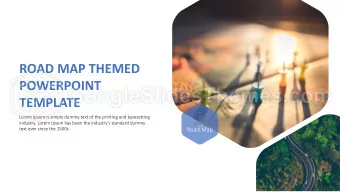 ROAD MAP THEMED  POWERPOINT  TEMPLATE  Lorem Ipsum is simply dummy text of the printing and