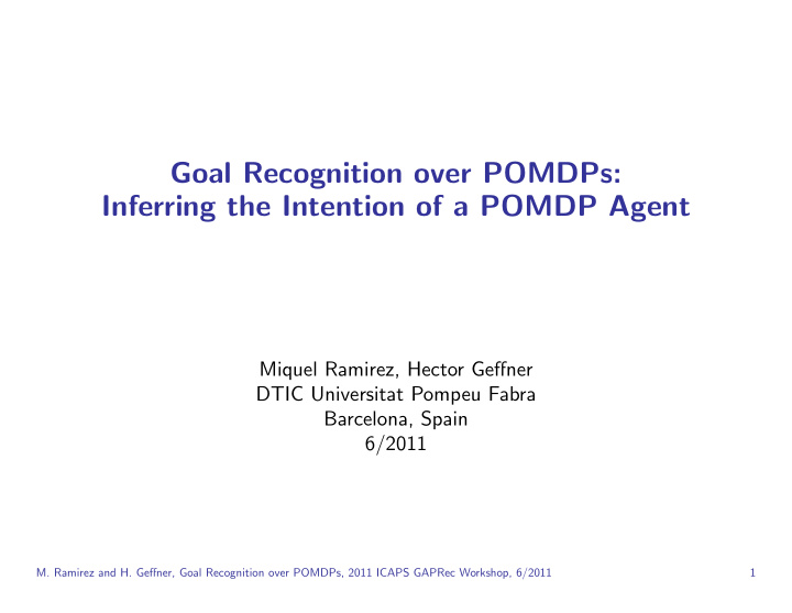goal recognition over pomdps inferring the intention of a