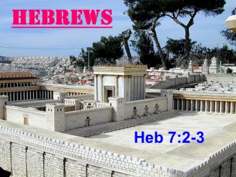 HEB  HEBREWS  REWS  Heb 7:2-3  OUTLINE  I. Superiority of Christ  1:1-10:18  A. Over OT Prophets