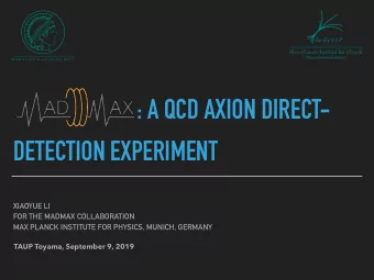 : A QCD AXION DIRECT-  DETECTION EXPERIMENT  XIAOYUE LI  FOR THE MADMAX COLLABORATION  MAX PLANCK