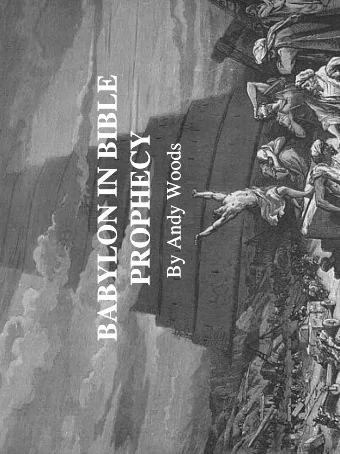 BABYLON IN BIBLE  BABYLON IN BIBLE  PROPHECY  PROPHECY  PROPHECY  PROPHECY  By Andy Woods  By Andy