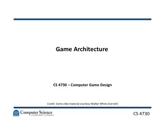 Game  Architecture    CS  4730    Computer  Game  Design