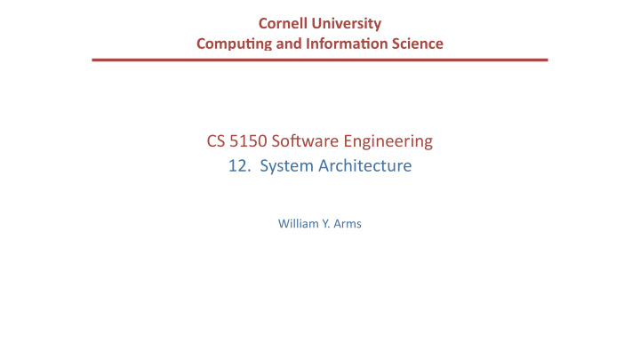 cs 5150 so ware engineering 12 system architecture