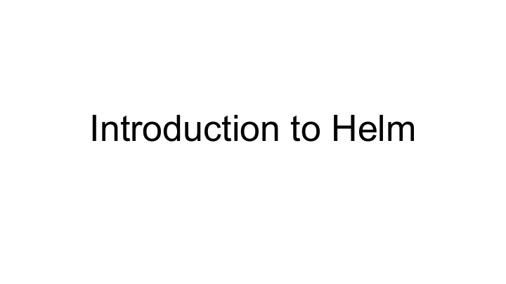 introduction to helm overview