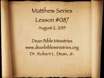 Matthew Series  Lesson #087  August 2, 2015  Dean Bible Ministries  www.deanbibleministries.org